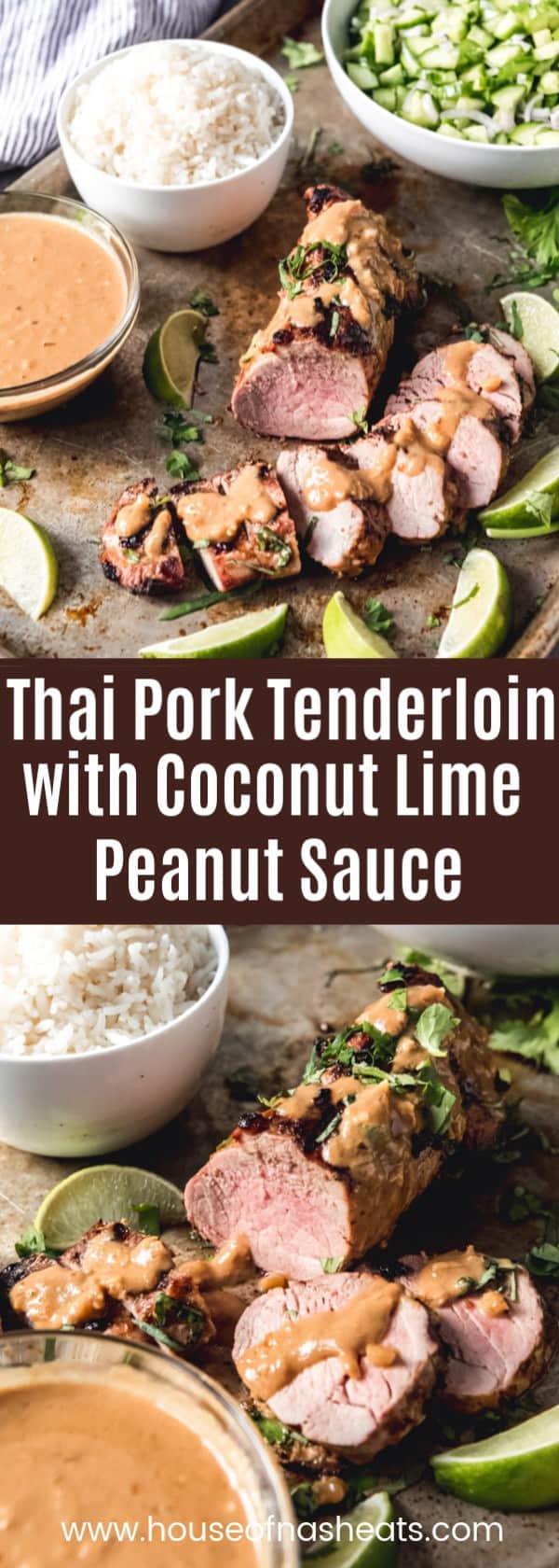 Grilled Thai Pork Tenderloin With Coconut Lime Peanut Sauce House Of