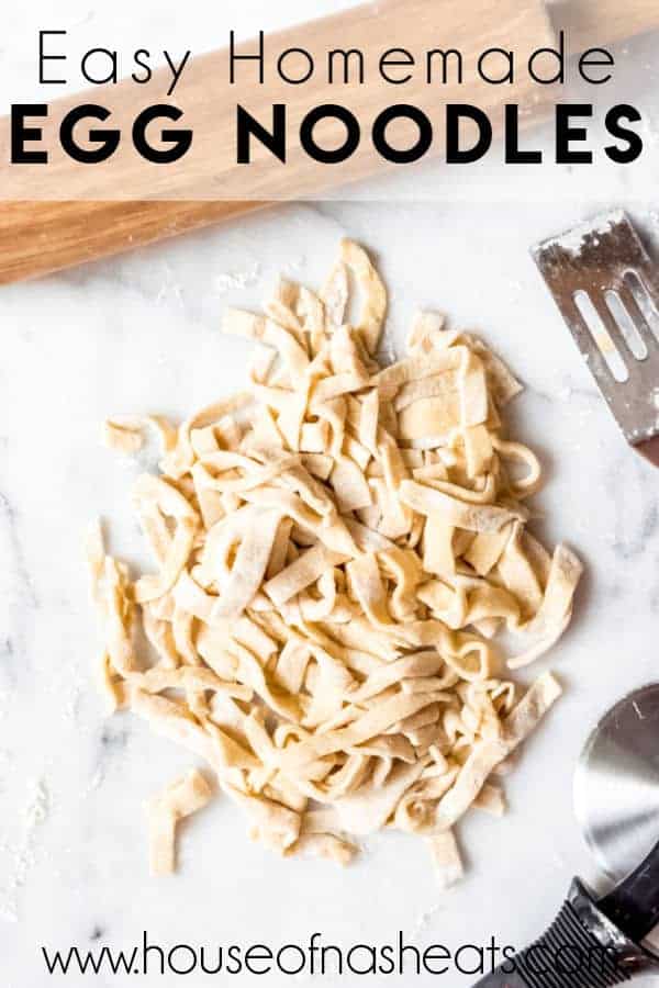 Easy Homemade Egg Noodles - House of Nash Eats