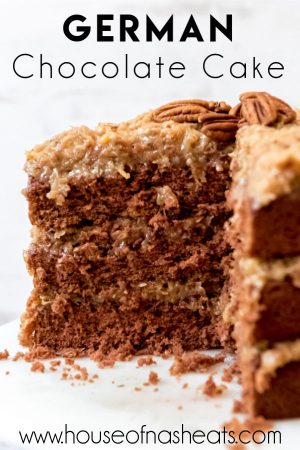 The BEST Homemade German Chocolate Cake - House of Nash Eats