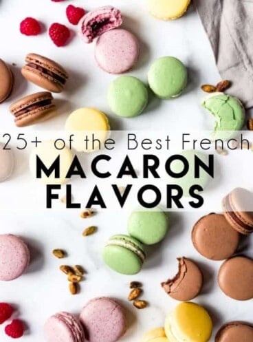25+ of the BEST French macaron flvaors