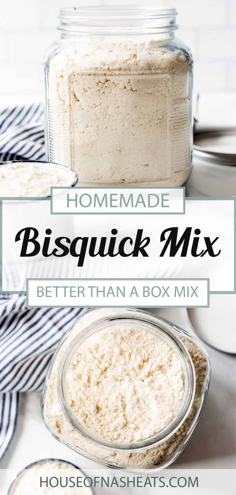 Easy Homemade Bisquick Mix (5 Minute Recipe!) - House of Nash Eats