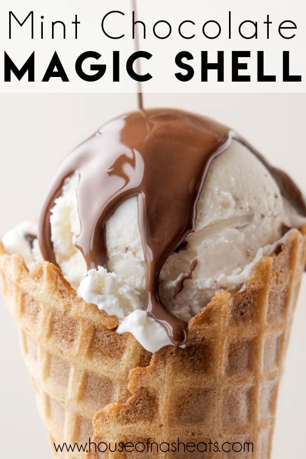 Pouring mint chocolate magic shell onto a scoop of ice cream in a waffle cone with text overlay.