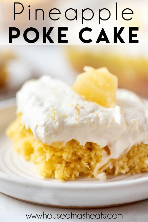 A piece of pineapple poke cake with pineapple whipped cream and text overlay.