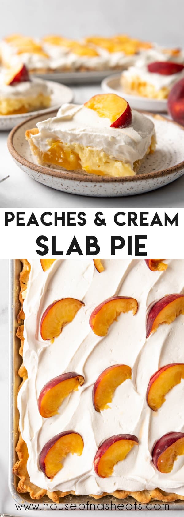 A collage of images of peaches & cream slab pie with text overlay.
