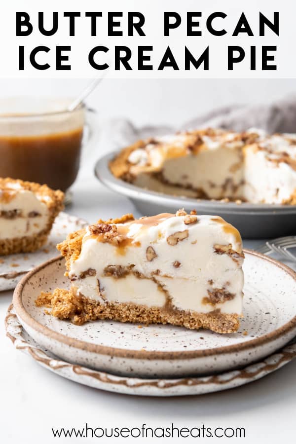 A slice of butter pecan ice cream pie on a plate with text overlay.