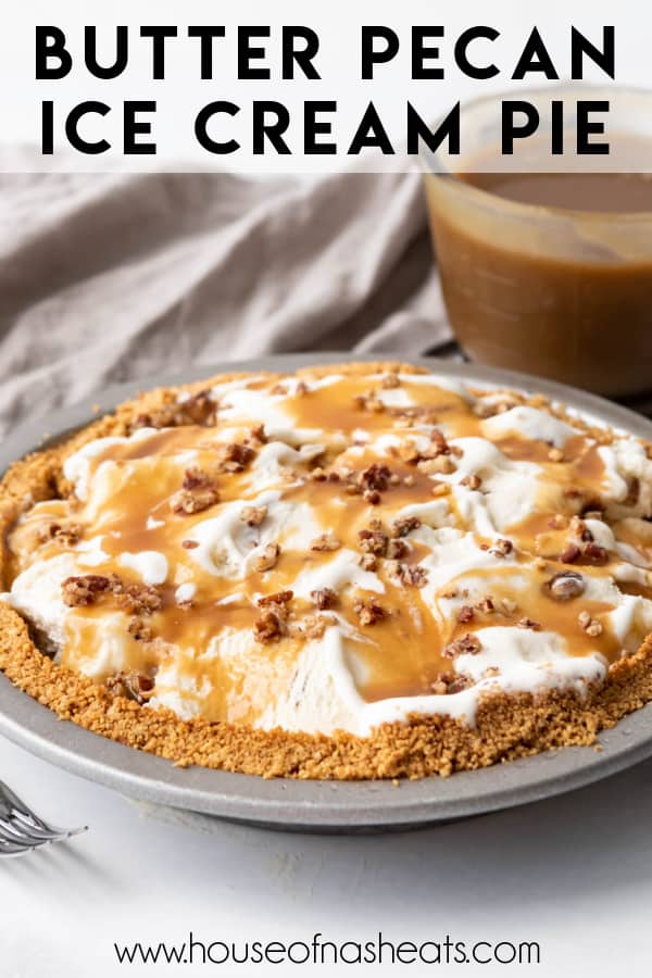 An ice cream pie drizzled with butterscotch sauce with text overlay.