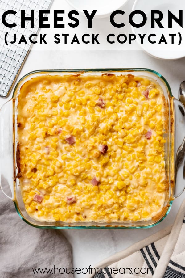 Cheesy corn in a baking dish with text overlay.