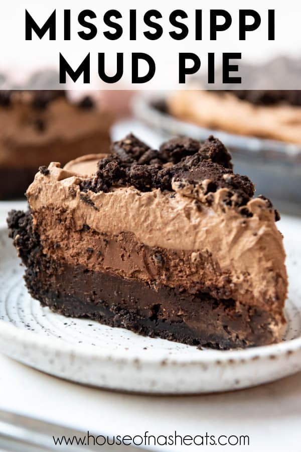 A slice of rich mississippi mud pie with text overlay.
