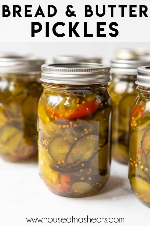Jars of homemade bread & butter pickles with text overlay.