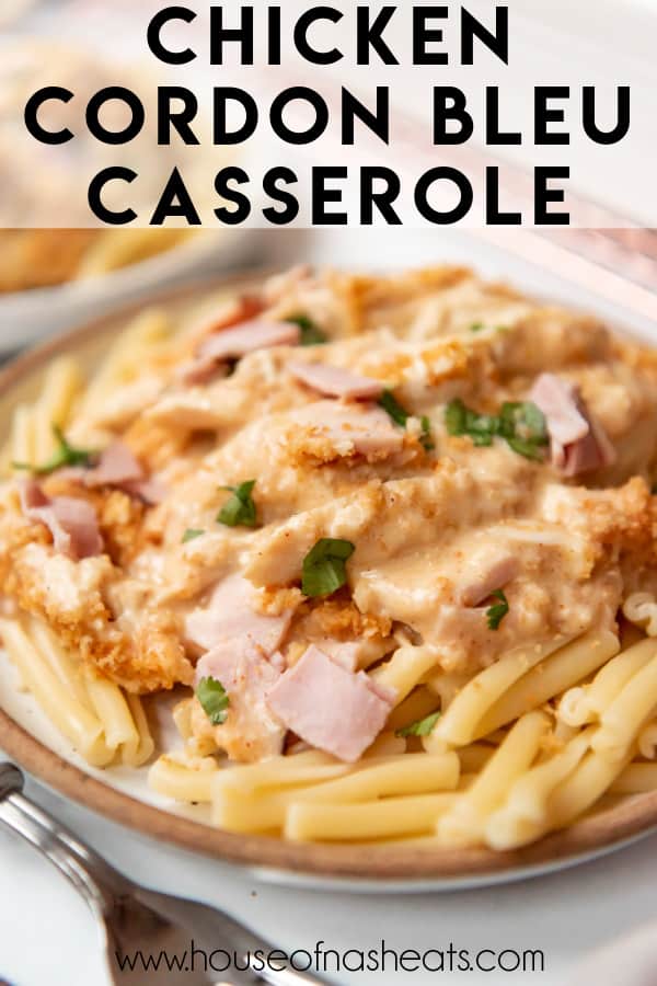 A plate of chicken cordon bleu casserole with pasta on a plate with text overlay.
