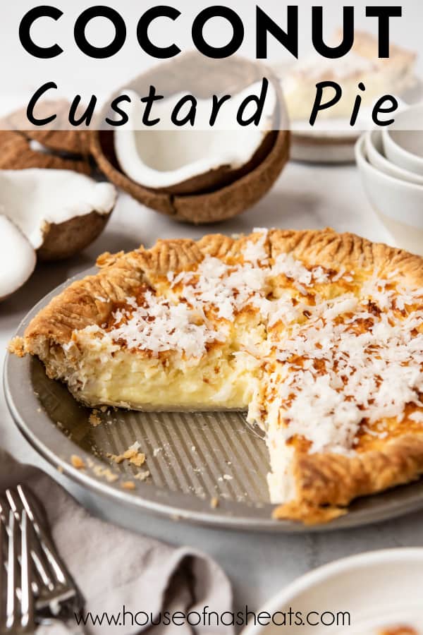 A coconut custard pie in a pie pan with some slices removed with text overlay.
