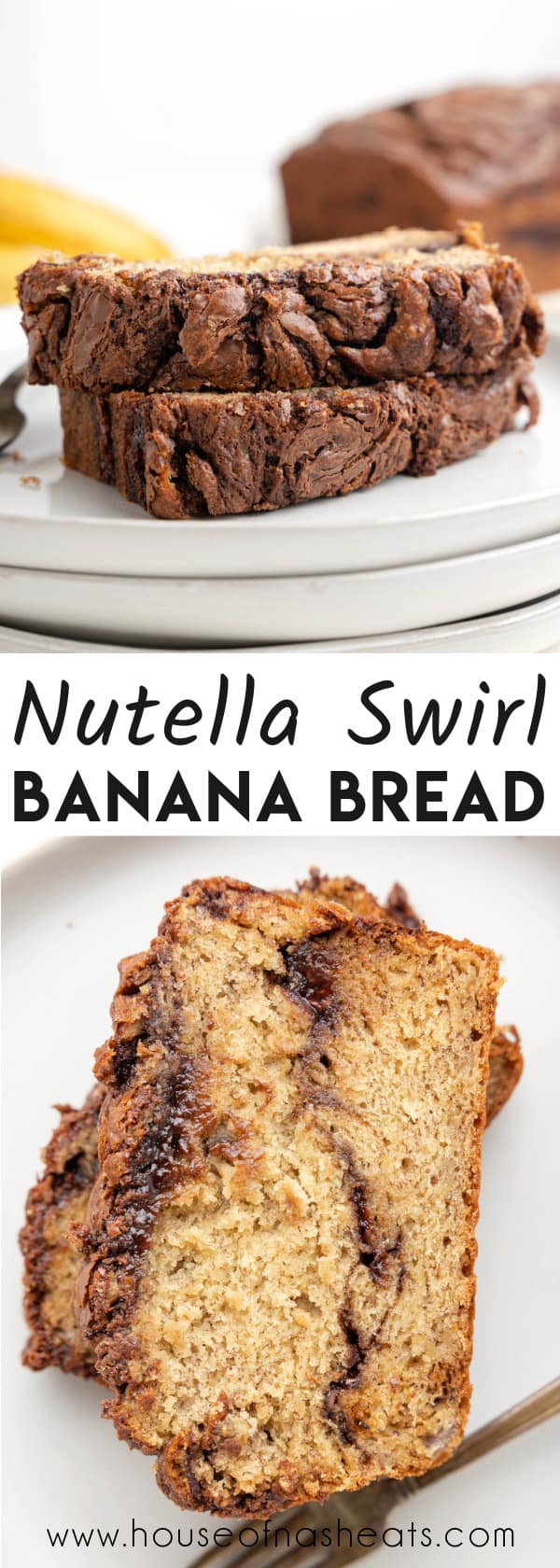 A collage of images of nutella banana bread with text overlay.