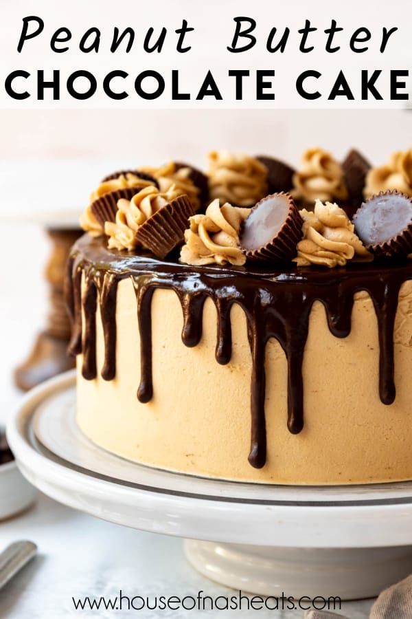 A chocolate peanut butter cake with ganache drip on the sides with text overlay.