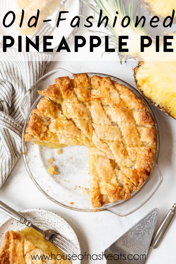 An overhead image of a pineapple pie with lattice crust with text overlay.