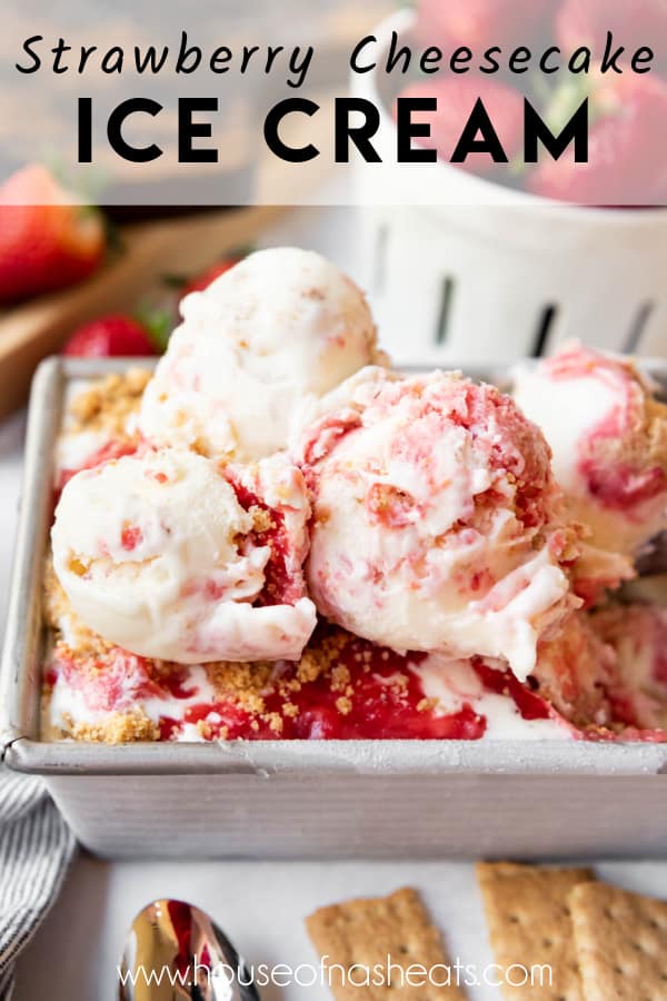 A bread pan full of homemade strawberry cheesecake ice cream with text overlay.