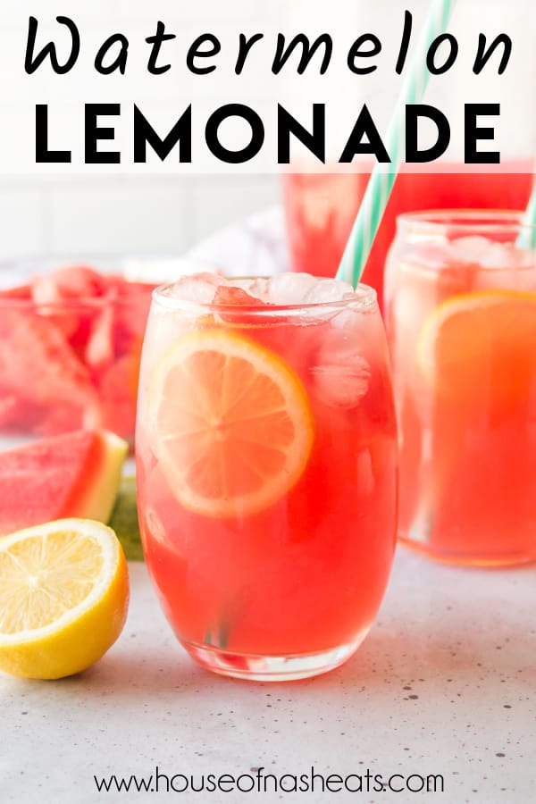 A tall glass of homemade watermelon lemonade with text overlay.