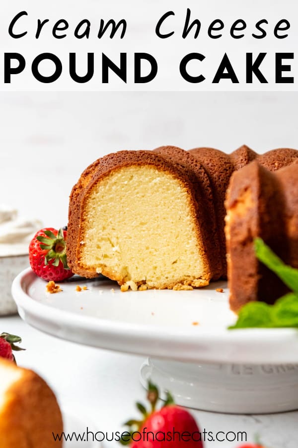 A cross-section of a moist, dense cream cheese pound cake with text overlay.