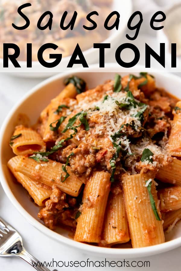 A pasta bowl of sausage rigatoni with text overlay.