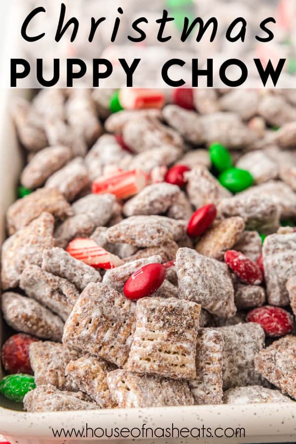 A close image of Christmas puppy chow with text overlay.