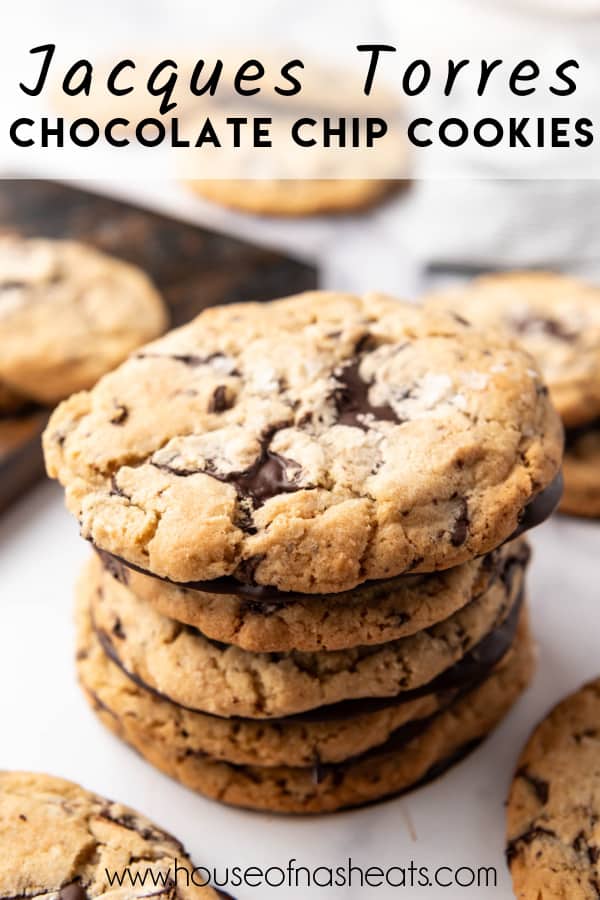 A stack of homemade jacques torres chocolate chip cookies with text overlay.