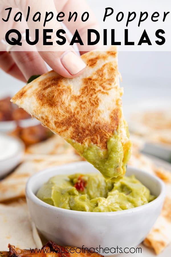 A jalapeno popper quesadilla triangle being dipped in guacamole with text overlay.
