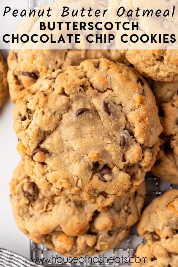 A close up image of peanut butter oatmeal butterscotch cookies with text overlay.