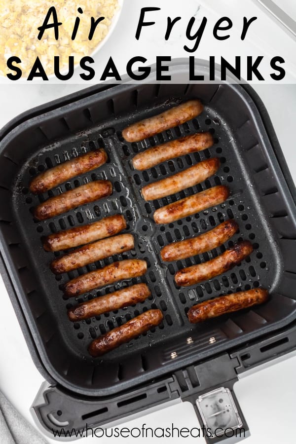 Sausage links in an air fryer basket with text overlay.
