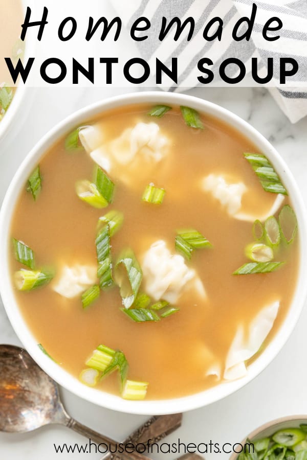 An overhead image of a bowl of homemade wonton soup with text overlay.