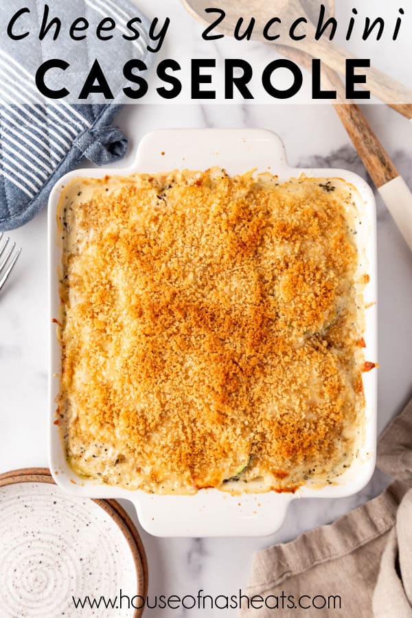 An overhead image of zucchini casserole with text overlay.