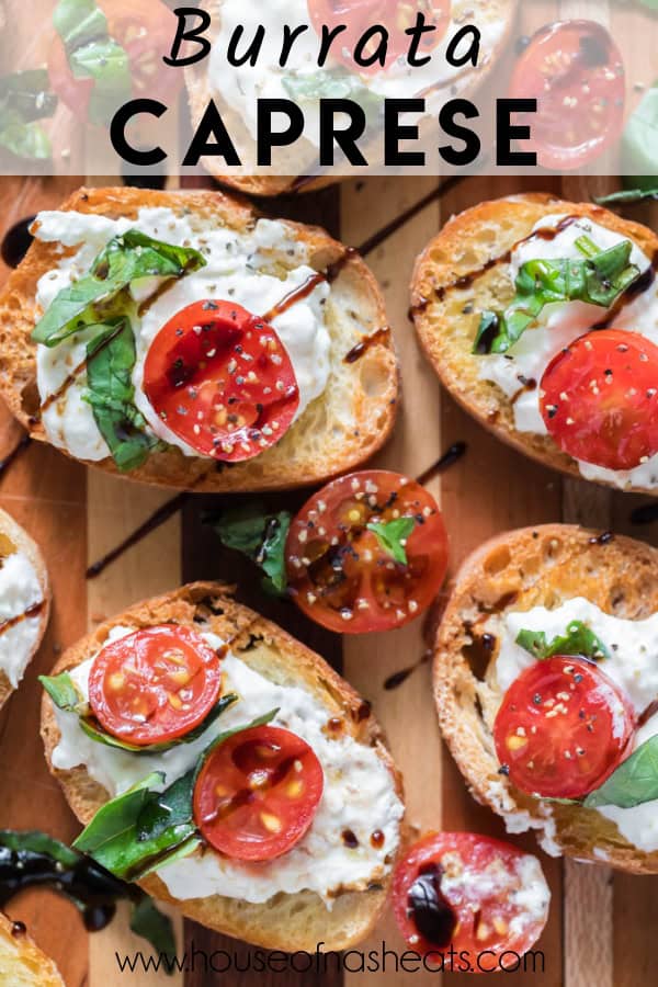 Toasted baguette slices with burrata cheese, basil leaves, tomatoes, and a drizzle of balsamic and olive oil with text overlay.