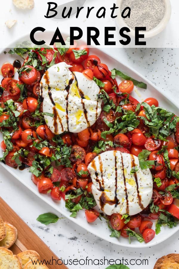 An overhead image of a platter of burrata caprese with text overlay.