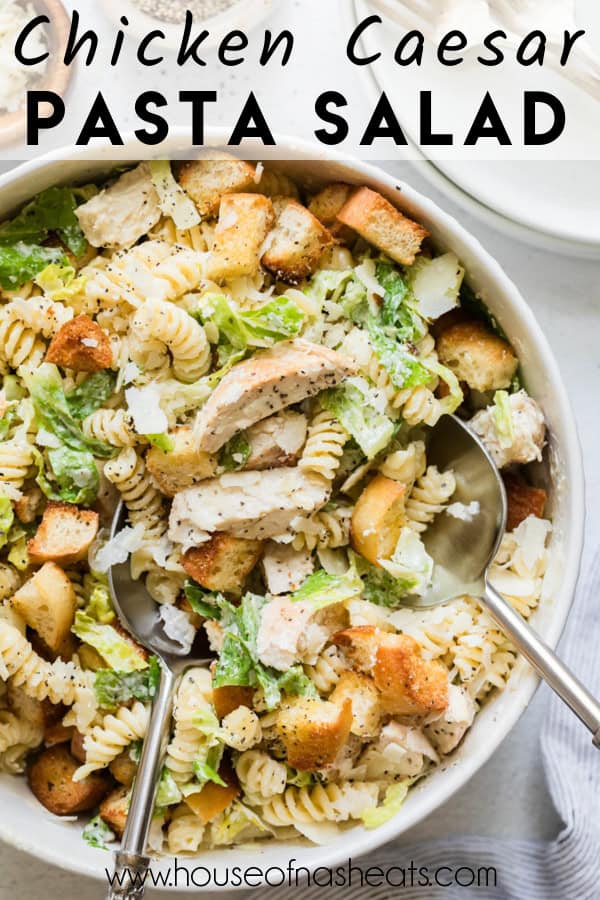 An overhead image of chicken caesar pasta salad with text overlay.