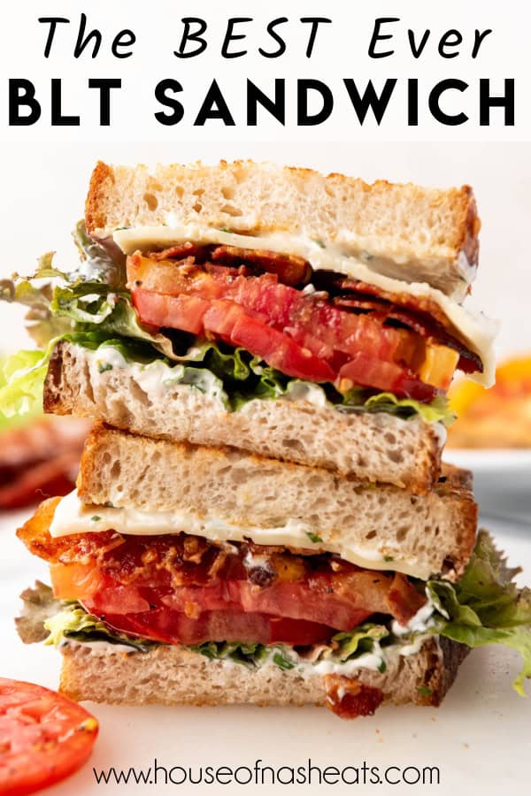 A blt that has been cut in half and stacked with text overlay.