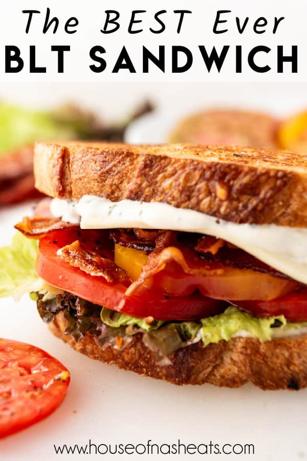 A close image of a thick blt sandwich with text overlay.