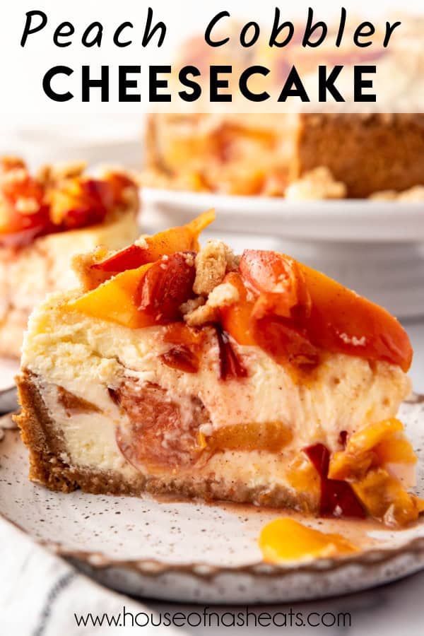 A slice of peach cobbler cheesecake on a plate with text overlay.