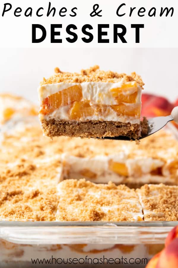 A slice of peaches and cream dessert being lifted with a spatula with text overlay.