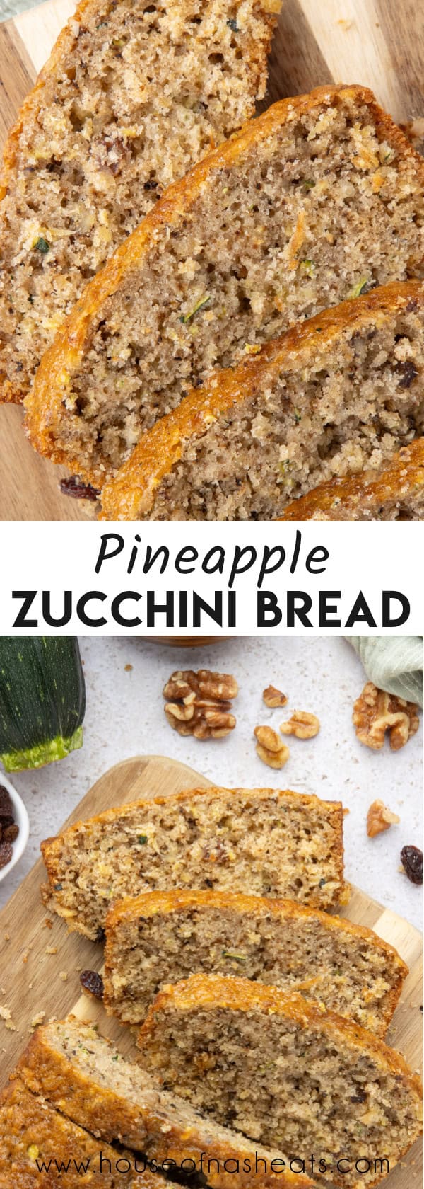 A collage of images of pineapple zucchini bread with text overlay.