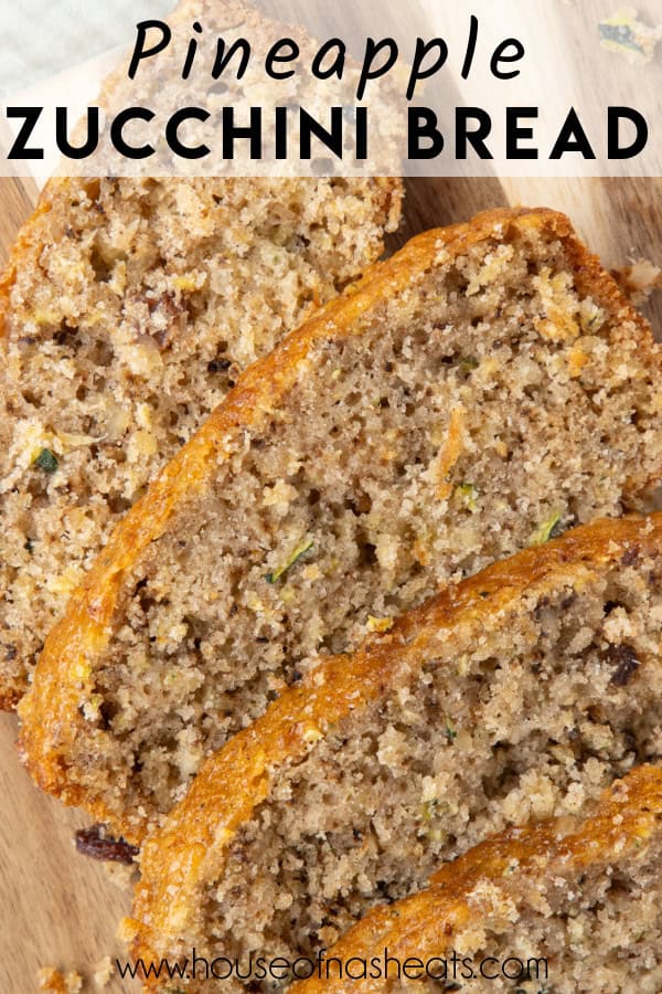 A close up image of zucchini bread with pineapple with text overlay.