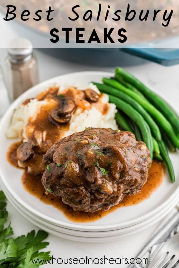 A plate of salisbury steak, mashed potatoes, and green beans with text overlay.