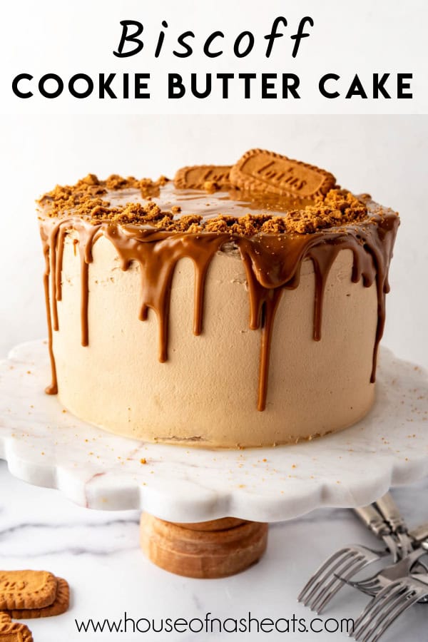 A Biscoff cake with a cookie butter drip with text overlay.