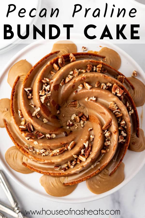 An overhead image of a pecan praline bundt cake with text overlay.