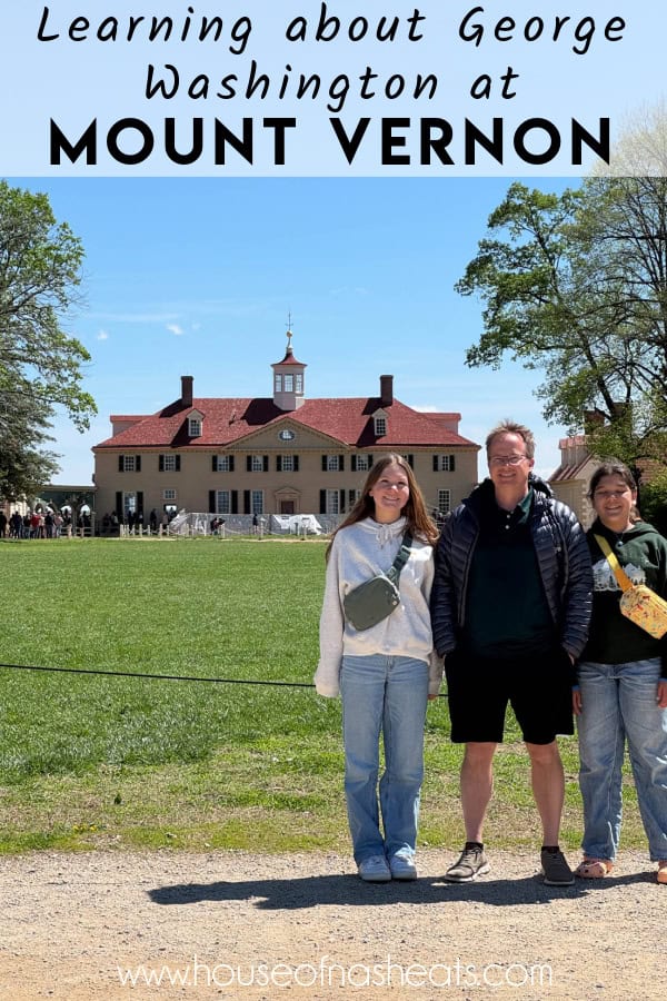 A family in front of Mount Vernon with text overlay.